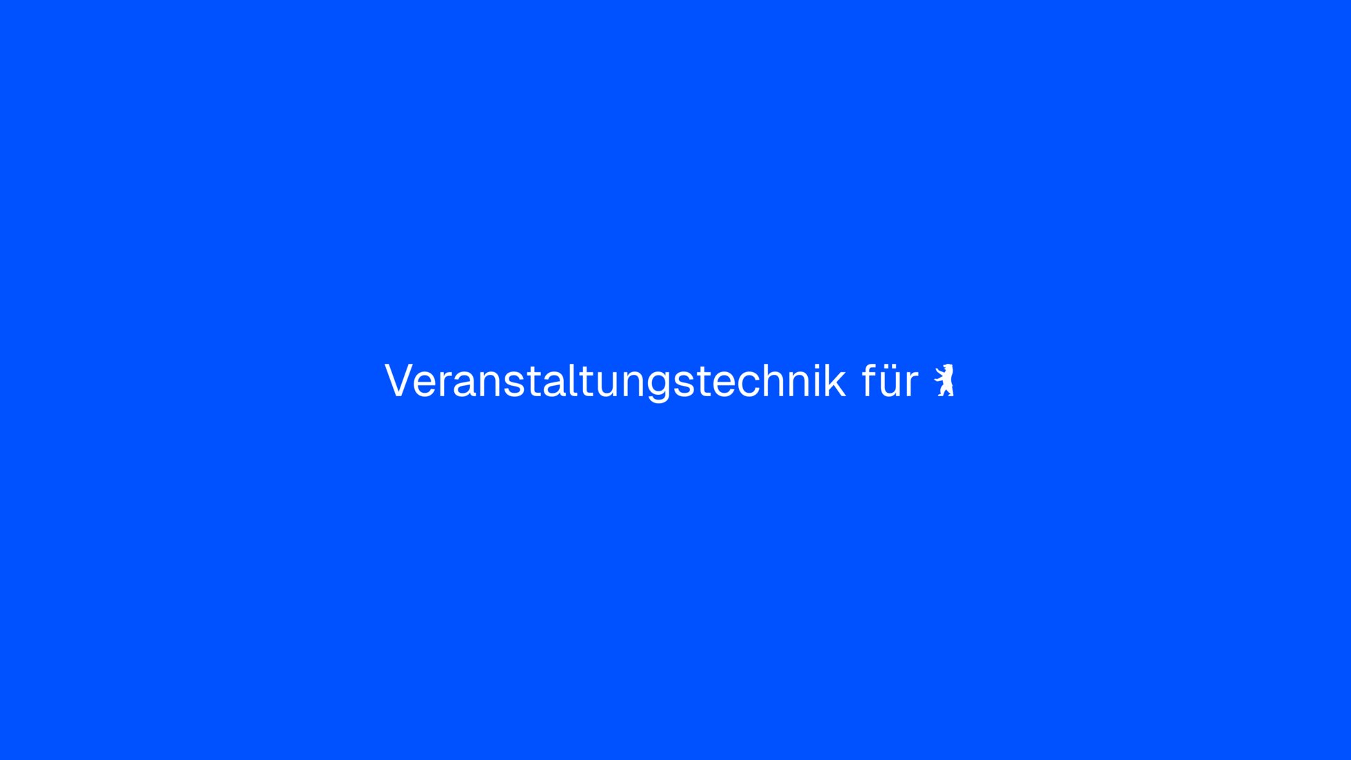 Blaue Fläche mit dem Satz Veranstaltungstechnik für Berlin, wobei das Wort Berlin durch den Berliner Bären ersetzt ist